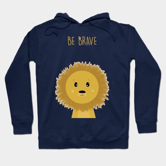 Be Brave Hoodie by skgraphicart89